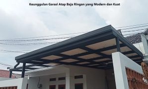 Keunggulan Garasi Atap Baja Ringan yang Modern dan Kuat Garasi Atap Baja Ringan