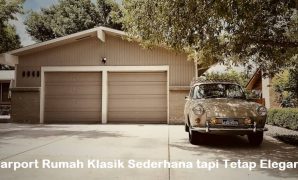 Carport Rumah Klasik Sederhana tapi Tetap Elegan